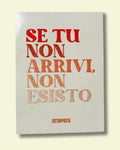 SE TU NON ARRIVI NON ESISTO – Grafica Fattapposta